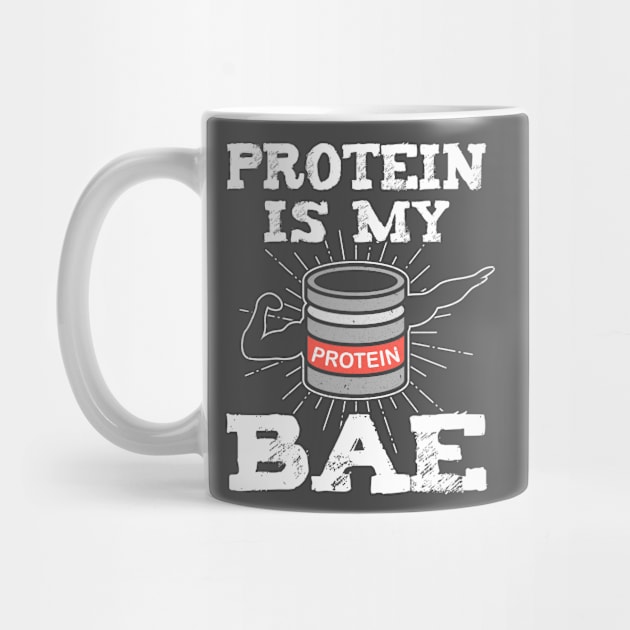 Protein is my bae Bodybuilding Design by PlimPlom